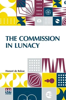 Komisia v šialenstve: preklad Clary Bellovej - The Commission In Lunacy: Translated By Clara Bell