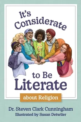 Je rozumné byť vzdelaný v oblasti náboženstva: Poézia a próza o náboženstve, konfliktoch a mieri v našom svete - It's Considerate to be Literate about Religion: Poetry and Prose about Religion, Conflict, and Peace in Our World