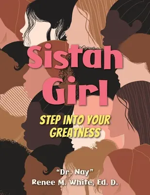 Sistah Girl: Krok do svojej veľkosti - Sistah Girl: Step into Your Greatness