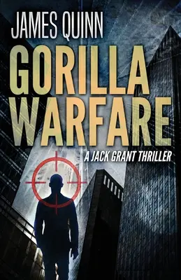 Gorila Warfare: Thriller o Jackovi Grantovi - Gorilla Warfare: A Jack Grant Thriller