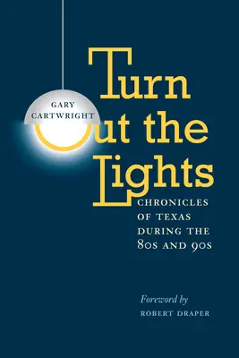 Zhasnite svetlá: Kroniky Texasu 80. a 90. rokov - Turn Out the Lights: Chronicles of Texas During the 80s and 90s