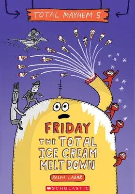 Piatok - Totálne roztopenie zmrzliny - Friday - The Total Ice Cream Meltdown