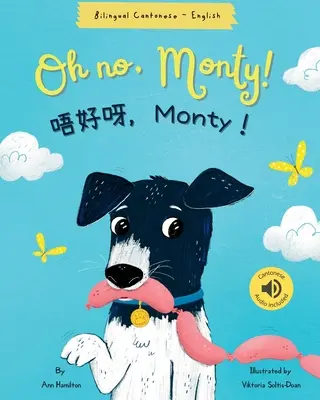 Oh No, Monty! 唔好呀，Monty！ Kantonská dvojjazyčná kniha - Oh No, Monty! 唔好呀，Monty！ Cantonese Bilingual Book
