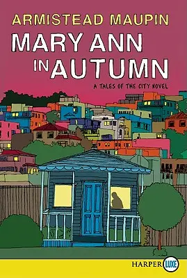 Mary Ann na jeseň: A Tales of the City Novel - Mary Ann in Autumn: A Tales of the City Novel