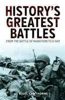 Najväčšie bitky histórie - Od bitky pri Maratóne po deň D - History's Greatest Battles - From the Battle of Marathon to D-Day