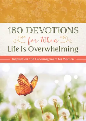 180 pobožností pre prípad, keď je život zdrvujúci: Inšpirácia a povzbudenie pre ženy - 180 Devotions for When Life Is Overwhelming: Inspiration and Encouragement for Women