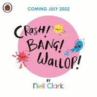 Crash! Bang! Wallop! - Traja hluční kamaráti robia výtržnosti, kým sa nenaučia byť pokojní, uvoľniť sa a byť ticho - Crash! Bang! Wallop! - Three noisy friends are making a riot, till they learn to be calm, relax and be quiet
