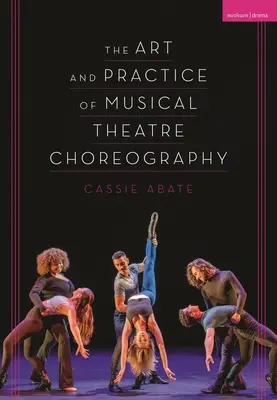 Umenie a prax choreografie hudobného divadla - The Art and Practice of Musical Theatre Choreography