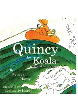 Koala Quincy: Vydajte sa na cestu do sveta: Hľadanie odpovede - Quincy the Koala: The Search For An Answer