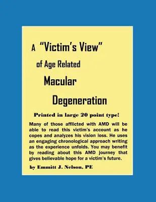 Pohľad obete na vekom podmienenú makulárnu degeneráciu - A Victim's View of Age Related Macular Degeneration