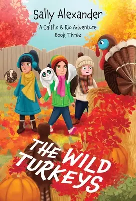 Divoké morky (kniha 3) Dobrodružstvo Caitlin a Ria - The Wild Turkeys (Book 3) A Caitlin & Rio Adventure