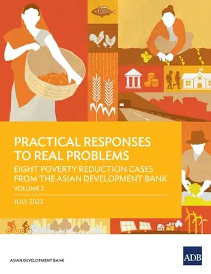 Praktické odpovede na skutočné problémy: Osem prípadov znižovania chudoby z dielne Ázijskej rozvojovej banky - 2. diel - Practical Responses to Real Problems: Eight Poverty Reduction Cases from the Asian Development Bank - Volume 2
