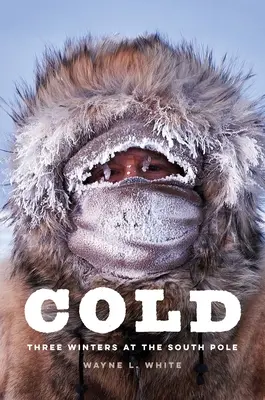 Chladno: Tri zimy na južnom póle - Cold: Three Winters at the South Pole