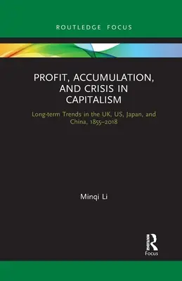 Zisk, akumulácia a kríza v kapitalizme: Dlhodobé trendy v Spojenom kráľovstve, USA, Japonsku a Číne v rokoch 1855-2018 - Profit, Accumulation, and Crisis in Capitalism: Long-Term Trends in the Uk, Us, Japan, and China, 1855-2018