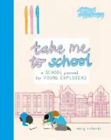 Vezmi ma do školy - Školský denník pre malých objaviteľov - Take Me To School - A School Journal for Young Explorers