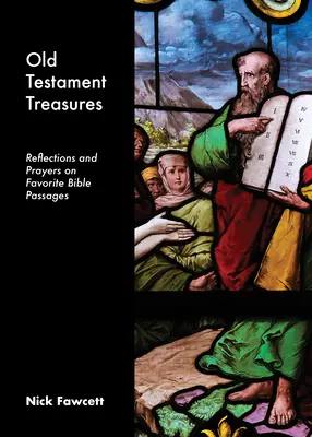 Poklady Starého zákona: Vydavateľstvo Staré Mesto: Rozjímania a modlitby nad obľúbenými biblickými úryvkami - Old Testament Treasures: Reflections and Prayers on Favorite Bible Passages