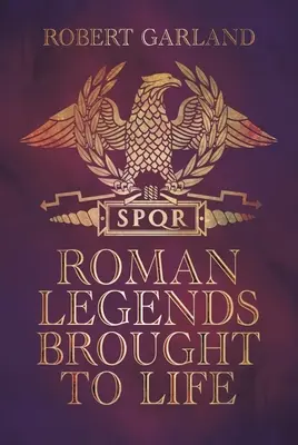 Oživené rímske legendy - Roman Legends Brought to Life
