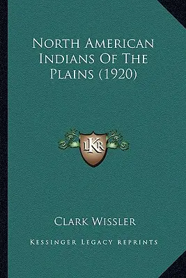 Severoamerickí Indiáni na pláňach (1920) - North American Indians Of The Plains (1920)