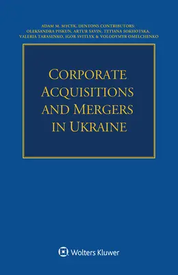 Akvizície a fúzie podnikov na Ukrajine - Corporate Acquisitions and Mergers in Ukraine