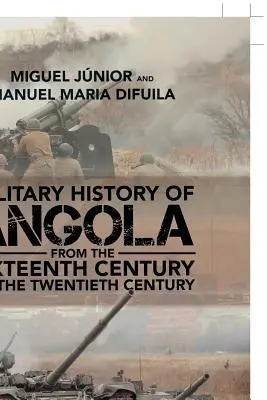 Vojenské dejiny Angoly: Od šestnásteho do dvadsiateho storočia - Military History of Angola: From the Sixteenth Century to the Twentieth Century