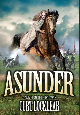 Rozdelené: Román z občianskej vojny - Asunder: A Novel of the Civil War