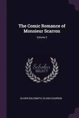 Komický román pána Scarrona; 2. diel - The Comic Romance of Monsieur Scarron; Volume 2