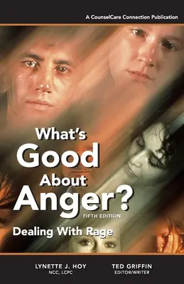 Čo je dobré na hneve? Piate vydanie: Vyrovnávanie sa so zlosťou - What's Good About Anger? Fifth Edition: Dealing With Rage