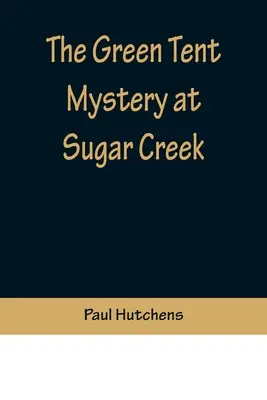 Záhada zeleného stanu v Sugar Creek - The Green Tent Mystery at Sugar Creek