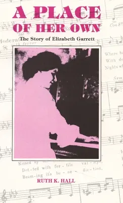 Vlastné miesto: Príbeh Elizabeth Garrettovej - A Place of Her Own: The Story of Elizabeth Garrett