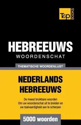 Tematický slovník holandsko-hebrejský - 5000 slov - Thematische woordenschat Nederlands-Hebreeuws - 5000 woorden