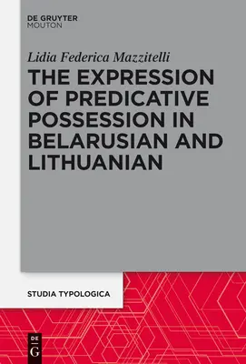 Vyjadrenie predikatívnej posesivity: Komparatívna štúdia bieloruského a litovského jazyka - The Expression of Predicative Possession: A Comparative Study of Belarusian and Lithuanian