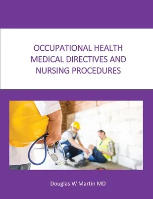Lekárske smernice a ošetrovateľské postupy v oblasti pracovného lekárstva - Occupational Health Medical Directives and Nursing Procedures