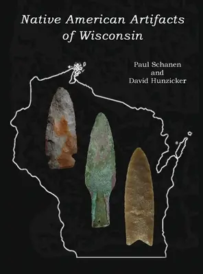 Artefakty pôvodných obyvateľov Wisconsinu - Native American Artifacts of Wisconsin