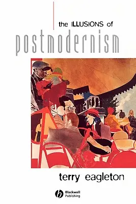 Ilúzie postmoderny - The Illusions of Postmodernism