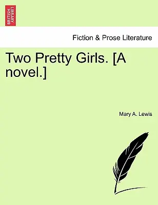 Dve pekné dievčatá. [román]. - Two Pretty Girls. [a Novel.]
