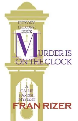 Vražda je v kurze: Záhada Callie Parrishovej - Murder is on the Clock: A Callie Parrish Mystery