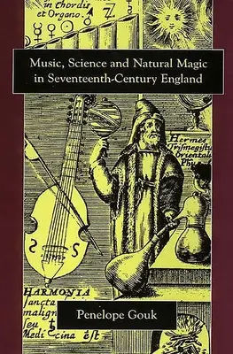 Hudba, veda a prírodná mágia v Anglicku sedemnásteho storočia - Music, Science, and Natural Magic in Seventeenth-Century England