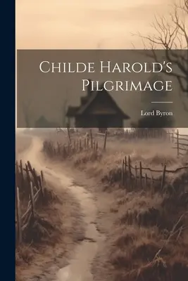Childe Haroldova púť - Childe Harold's Pilgrimage
