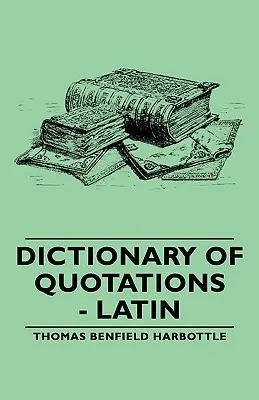 Slovník citátov - latinčina - Dictionary of Quotations - Latin