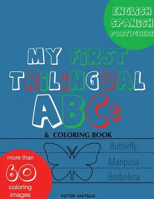 Moja prvá trojjazyčná abeceda: Naučte sa abecedu (s portugalčinou) Obkresľujte, kreslite, vyfarbujte a začnite písať so zvieratkami. (Veľká tlač s plnou - My First Trilingual ABC: Learning the Alphabet (With Portuguese) Tracing, Drawing, Coloring and start Writing with the animals. (Big Print Full