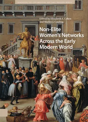 Siete neelitných žien v ranom novoveku - Non-Elite Women's Networks Across the Early Modern World