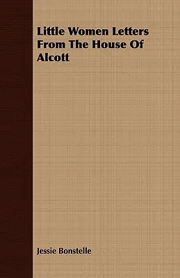 Malé ženy Listy z Alcottovho domu - Little Women Letters From The House Of Alcott