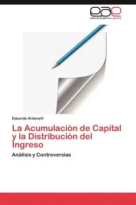 La Acumulacin de Capital y la Distribucin del Ingreso
