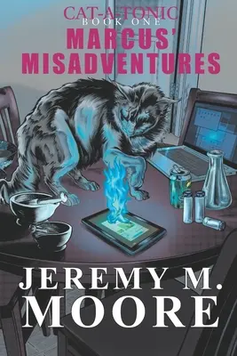 Kočka a Toník Kniha 1: Marcusove nešťastné príhody - Cat-a-Tonic Book 1: Marcus' Misadventures
