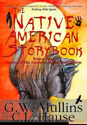 The Native American Story Book Volume Three Príbehy amerických Indiánov pre deti - The Native American Story Book Volume Three Stories of the American Indians for Children