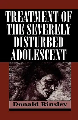 Liečba vážne narušeného dospievajúceho - Treatment of the Severely Disturbed Adolescent