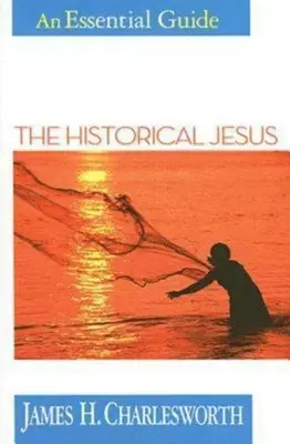 Historický Ježiš: Základná príručka - The Historical Jesus: An Essential Guide