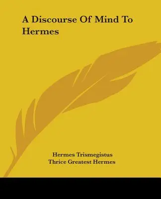 Rozprava mysle k Hermovi - A Discourse Of Mind To Hermes