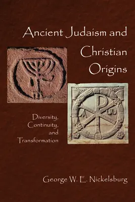 Staroveký judaizmus a kresťanské počiatky: Rozmanitosť, kontinuita a transformácia - Ancient Judaism and Christian Origins: Diversity, Continuity, and Transformation