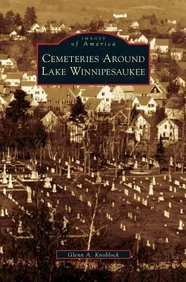 Cintoríny v okolí jazera Winnipesaukee - Cemeteries Around Lake Winnipesaukee
